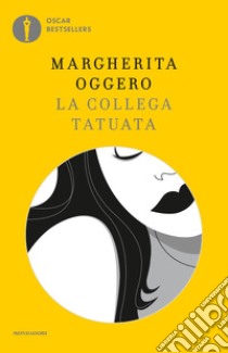 La collega tatuata libro di Oggero Margherita