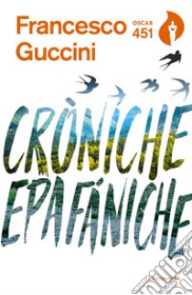 Croniche epafániche libro di Guccini Francesco