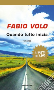 Quando tutto inizia libro di Volo Fabio