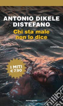 Chi sta male non lo dice libro di Distefano Antonio Dikele