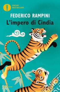 L'Impero di Cindia. Cina, India e dintorni: la superpotenza asiatica da tre miliardi e mezzo di persone libro di Rampini Federico