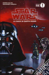 Star Wars. La saga di Darth Vader. Vol. 1 libro di Gillen Kieron