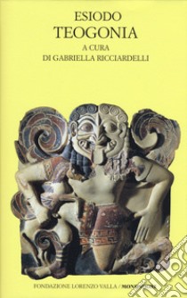 Teogonia. Testo greco a fronte. Ediz. bilingue libro di Esiodo; Ricciardelli G. (cur.)