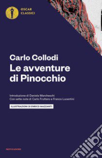 Le avventure di Pinocchio. Con sette note di Carlo Fruttero e Franco Lucentini libro di Collodi Carlo