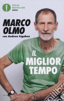 Il miglior tempo. Esercizio, alimentazione e stile di vita per essere sani e attivi a tutte le età libro di Olmo Marco; Ligabue Andrea