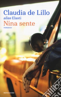 Nina sente libro di De Lillo Claudia Elasti