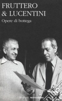 Opere di bottega libro di Fruttero Carlo; Lucentini Franco; Scarpa D. (cur.)