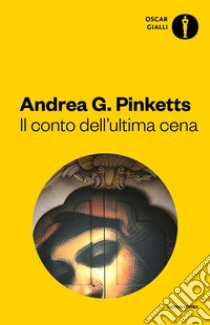 Il conto dell'ultima cena libro di Pinketts Andrea G.