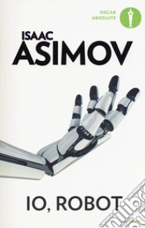 Io, robot libro di Asimov Isaac