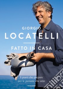 Fatto in casa. I piatti che preparo per le persone che amo. Ediz. illustrata libro di Locatelli Giorgio