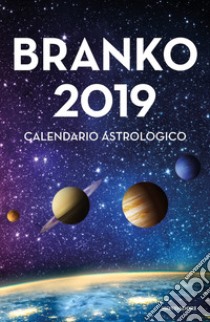 Calendario astrologico 2019. Guida giornaliera segno per segno libro di Branko