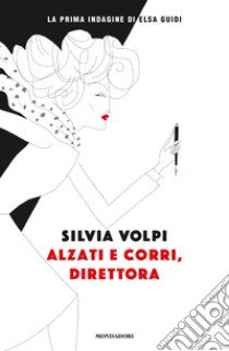 Alzati e corri, direttora libro di Volpi Silvia