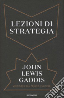 Lezioni di strategia libro di Gaddis John Lewis