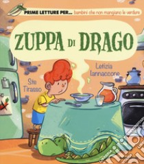 Zuppa di drago. Ediz. a colori libro di Iannaccone Letizia