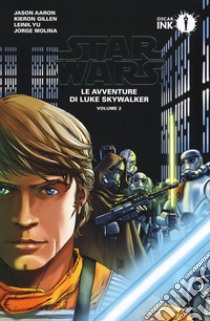 Le avventure di Luke Skywalker. Star Wars. Vol. 2 libro di Aaron Jason