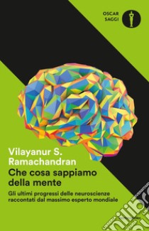 Che cosa sappiamo della mente libro di Ramachandran Vilayanur S.