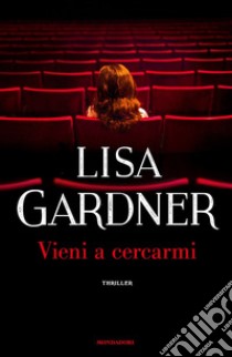 Vieni a cercarmi libro di Gardner Lisa