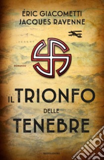 Il trionfo delle tenebre libro di Giacometti Eric; Ravenne Jacques