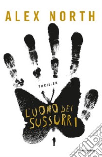 L'uomo dei sussurri libro di North Alex