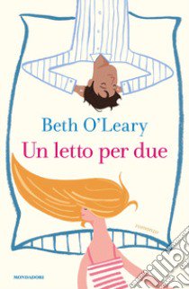 Un letto per due libro di O'Leary Beth