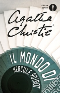 Il mondo di Hercule Poirot libro di Christie Agatha