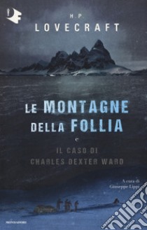 Le montagne della follia-Il caso di Charles Dexter Ward libro di Lovecraft Howard P.; Lippi G. (cur.)