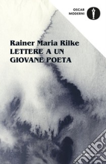 Lettere a un giovane poeta libro di Rilke Rainer Maria; Kappus Franz Xaver