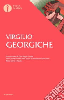 Georgiche. Testo latino a fronte libro di Virgilio Marone Publio; Barchiesi A. (cur.)