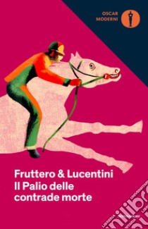 Il palio delle contrade morte libro di Fruttero Carlo; Lucentini Franco