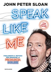 Speak like me libro di Sloan John Peter