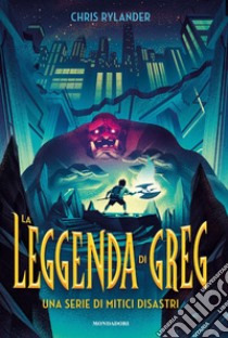 La leggenda di Greg. Una serie di mitici disastri libro di Rylander Chris