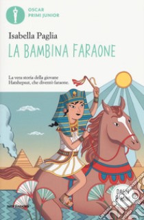 La bambina faraone. Ediz. a colori libro di Paglia Isabella