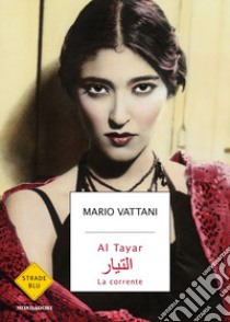 Al Tayar. La corrente libro di Vattani Mario