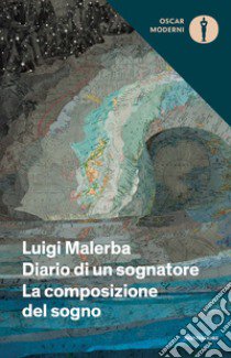 Diario di un sognatore-La composizione del sogno libro di Malerba Luigi