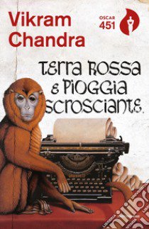 Terra rossa e pioggia scrosciante libro di Chandra Vikram