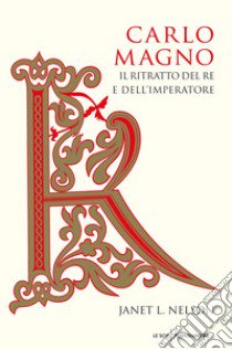 Carlo Magno. Il ritratto del re e dell'imperatore libro di Nelson Janet L.