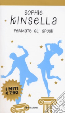 Fermate gli sposi! libro di Kinsella Sophie