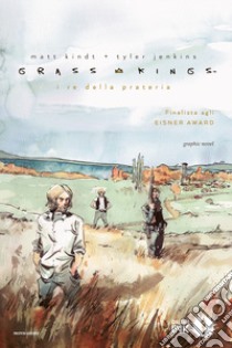 Grass Kings. I re della prateria libro di Kindt Matt; Jenkins Tyler