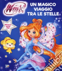 Un magico viaggio tra le stelle. Winx Club libro