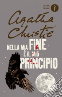 Nella mia fine è il mio principio libro di Christie Agatha