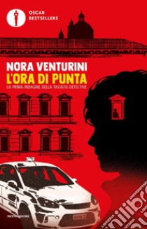 L'ora di punta. La prima indagine della tassista detective libro di Venturini Nora