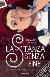 La stanza senza fine. Le avventure fotografiche di Nicodemo libro di De Feo Giovanni