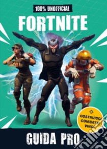 100% unofficial Fortnite. Guida pro libro