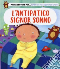 L'antipatico signor Sonno. Ediz. a colori libro di Sommariva Silvia