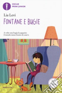 Fontane e bugie. Ediz. a colori libro di Levi Lia