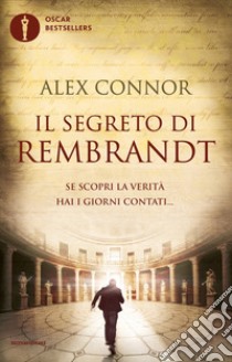 Il segreto di Rembrandt libro di Connor Alex