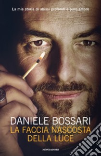 La faccia nascosta della luce libro di Bossari Daniele