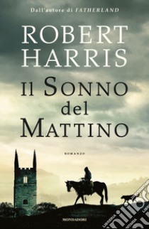 Il sonno del mattino libro di Harris Robert