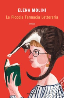 La Piccola Farmacia Letteraria libro di Molini Elena