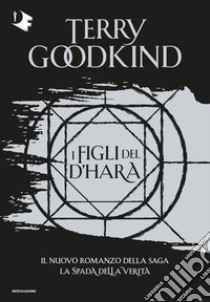 I figli del D'Hara. La spada della verità libro di Goodkind Terry